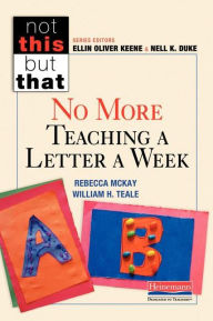 Title: No More Teaching a Letter a Week, Author: Rebecca McKay