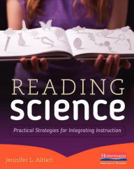 Title: Reading Science: Practical Strategies for Integrating Instruction, Author: Jennifer L. Altieri