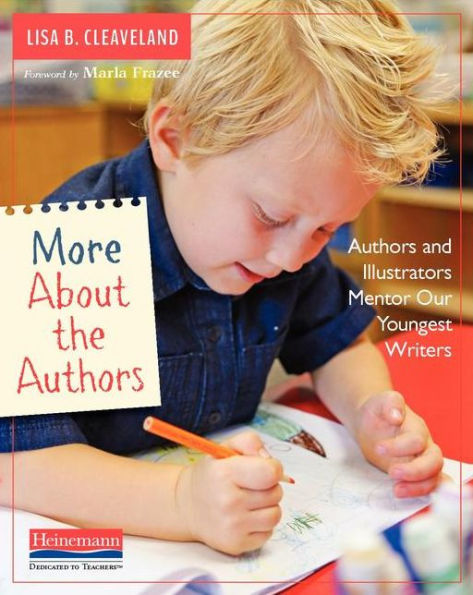 More About the Authors: Authors and Illustrators Mentor Our Youngest Writers