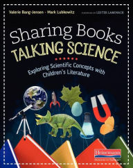 Title: Sharing Books, Talking Science: Exploring Scientific Concepts with Children's Literature, Author: Valerie Bang-Jensen