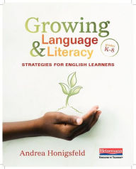 Title: Growing Language and Literacy: Strategies for English Learners, Author: Andrea Honigsfeld