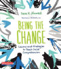 Being the Change: Lessons and Strategies to Teach Social Comprehension