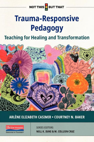 Trauma-Responsive Pedagogy: Teaching for Healing and Transformation