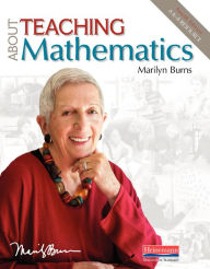 Title: About Teaching Mathematics, Fourth Edition: A K-8 Resource, Author: Marilyn Burns