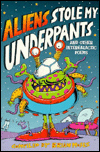 Aliens Stole My Underpants and Other Intergalact