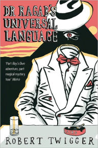 Title: Dr Ragab's Universal Language, Author: Robert Twigger