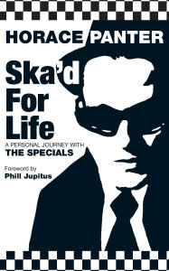 Title: Ska'd for Life: A Personal Journey with The Specials, Author: Horace Panter