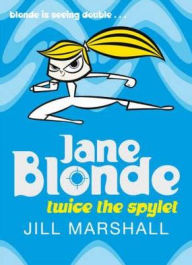 Twice the Spylet (Jane Blonde Series #3)