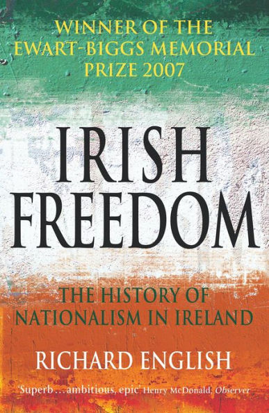 Irish Freedom: A History of Nationalism in Ireland
