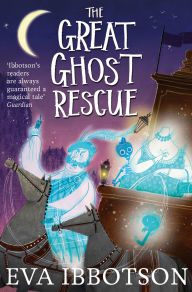 Title: The Great Ghost Rescue, Author: Eva Ibbotson
