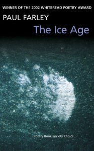 Title: The Ice Age, Author: Paul Farley