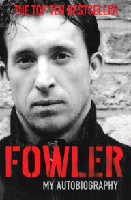 Title: Fowler: My Autobiography, Author: Robbie Fowler