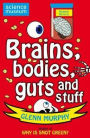 Brains, Bodies, Guts and Stuff