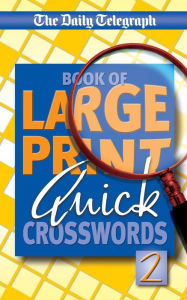 Title: Daily Telegraph Book of Large Print Quick Crosswords 2, Author: Telegraph Group Ltd.