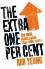 The Extra One Per Cent: How small changes make exceptional people