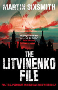 Title: The Litvinenko File, Author: Martin Sixsmith