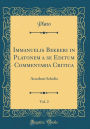 Immanuelis Bekkeri in Platonem a se Editum Commentaria Critica, Vol. 2: Accedunt Scholia (Classic Reprint)
