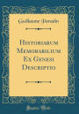 Historiarum Memorabilium Ex Genesi Descriptio (Classic Reprint)