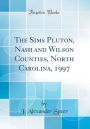 The Sims Pluton, Nash and Wilson Counties, North Carolina, 1997 (Classic Reprint)