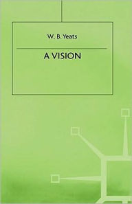 Title: A Vision, Author: William Butler Yeats