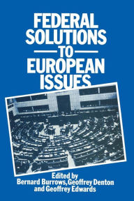 Title: Federal Solutions to European Issues, Author: Bernard Burrows