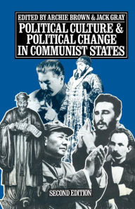 Title: Political Culture and Political Change in Communist States, Author: Archie Brown