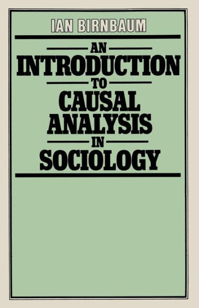 an-introduction-to-causal-analysis-in-sociology-by-ian-birnbaum