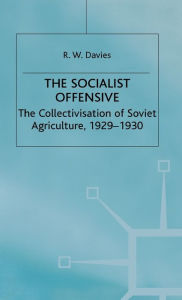 Title: The Industrialisation of Soviet Russia 1: Socialist Offensive: The Collectivisation of Soviet Agriculture, 1929-30, Author: R. W. Davies