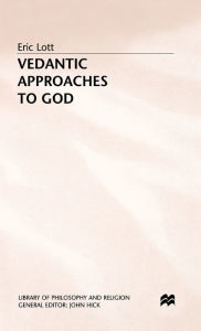 Title: Vedantic Approaches to God, Author: Eric Lott