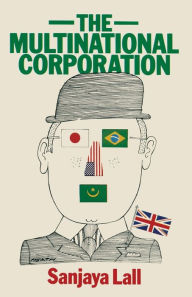 Title: The Multinational Corporation: Nine Essays, Author: Sanjaya Lall