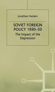 Title: Soviet Foreign Policy, 1930-33, Author: J. Haslam