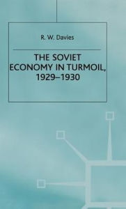 Title: The Industrialisation of Soviet Russia 3: The Soviet Economy in Turmoil 1929-1930, Author: R. W. Davies