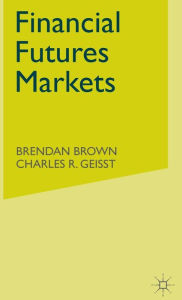 Title: Financial Futures Markets, Author: B. Brown