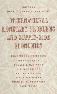 Title: International Monetary Problems and Supply-Side Economics: Essays in Honour of Lorie Tarshis, Author: G. Harcourt