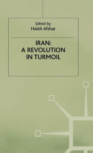 Title: Iran: A Revolution in Turmoil, Author: Haleh Afshar