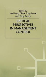 Title: Critical Perspectives in Management Control, Author: Wai Fong Chua
