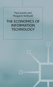 Title: The Economics of Information Technology, Author: Paul Jowett