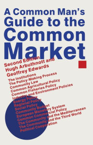 Title: A Common Man's Guide to the Common Market, Author: Hugh Arbuthnott