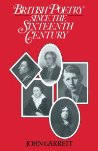 Title: British Poetry Since the Sixteenth Century: A Students' Guide, Author: John Garrett