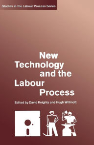 Title: New Technology and the Labour Process, Author: David Knights