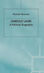 Title: Harold Laski: A Political Biography, Author: M. Newman