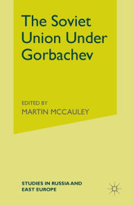 Title: The Soviet Union Under Gorbachev, Author: Martin McCauley