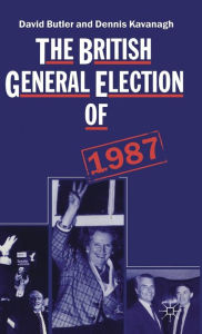 Title: The British General Election of 1987, Author: David Butler