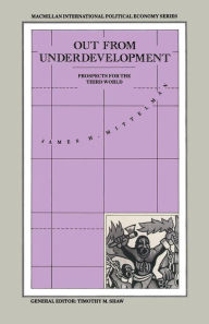 Title: Out from Underdevelopment: Prospects for the Third World, Author: James H. Mittelman