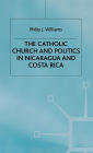 The Catholic Church and Politics in Nicaragua and Costa Rica