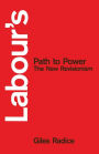 Labour's Path to Power: The New Revisionism