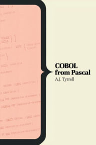 Title: COBOL From Pascal, Author: A.J. Tyrrell