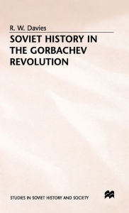 Title: Soviet History in the Gorbachev Revolution, Author: R. W. Davies