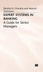 Expert Systems in Banking: A Guide for Senior Managers