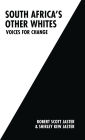 South Africa's Other Whites: Voices for Change